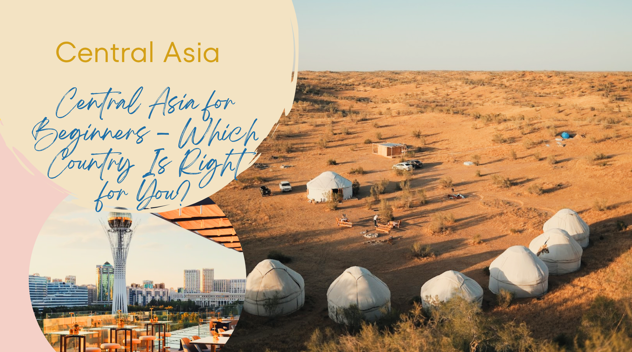 Central Asia for Beginners – Which Country Is Right for You?